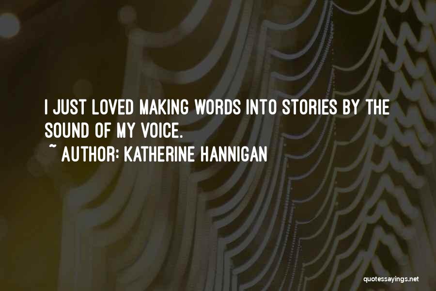 Hannigan Quotes By Katherine Hannigan