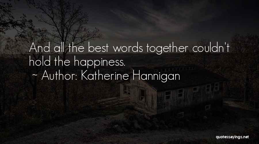 Hannigan Quotes By Katherine Hannigan