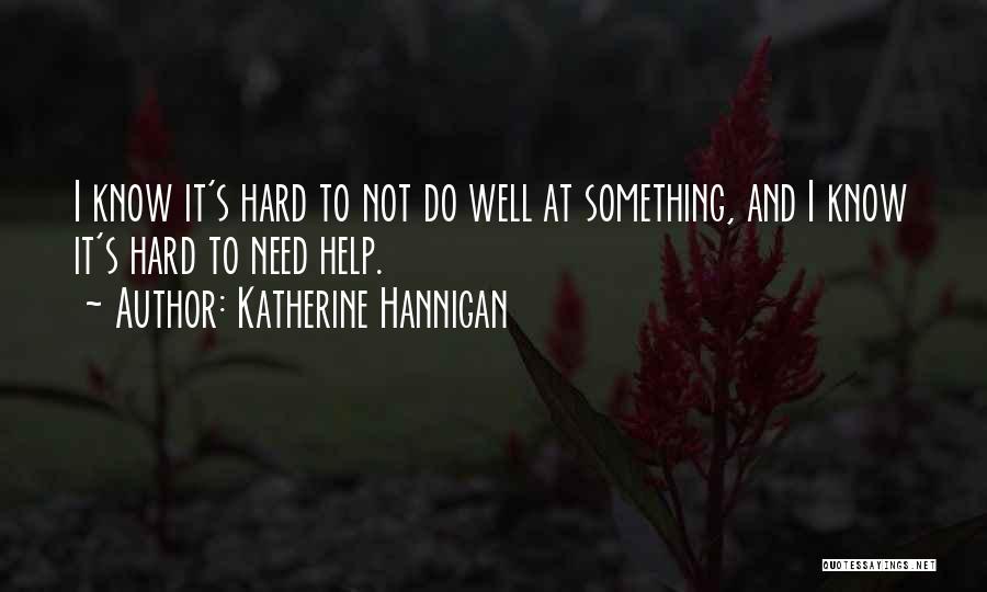 Hannigan Quotes By Katherine Hannigan