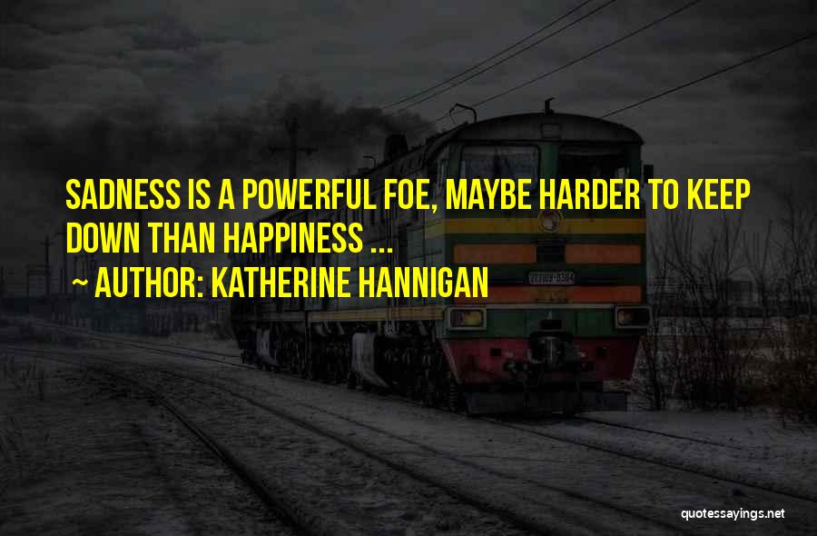 Hannigan Quotes By Katherine Hannigan