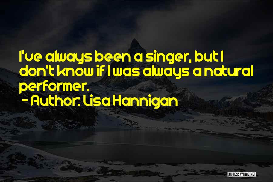 Hannigan Quotes By Lisa Hannigan