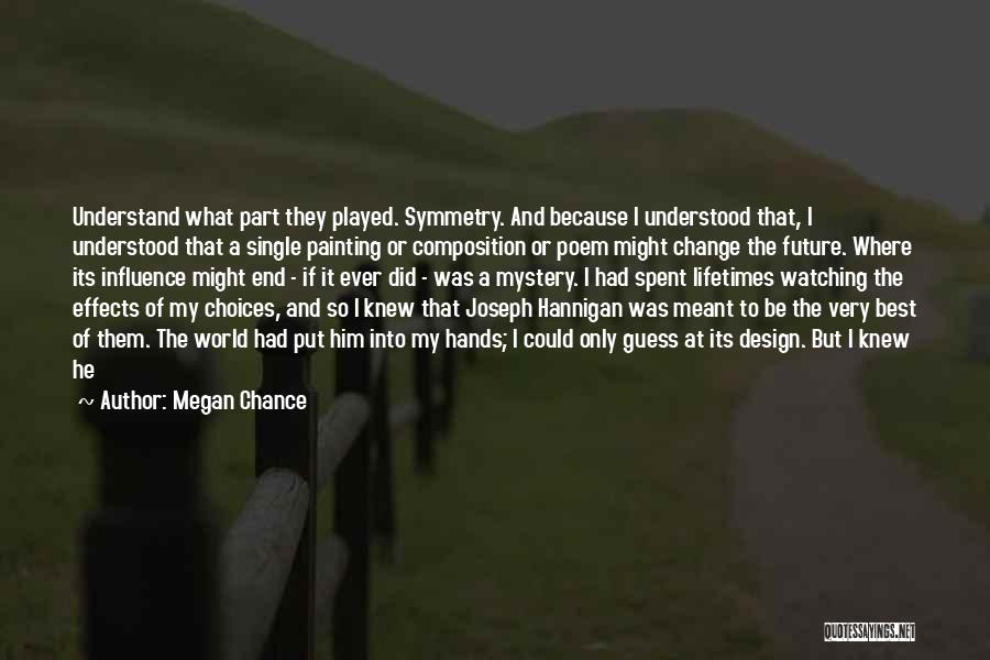 Hannigan Quotes By Megan Chance