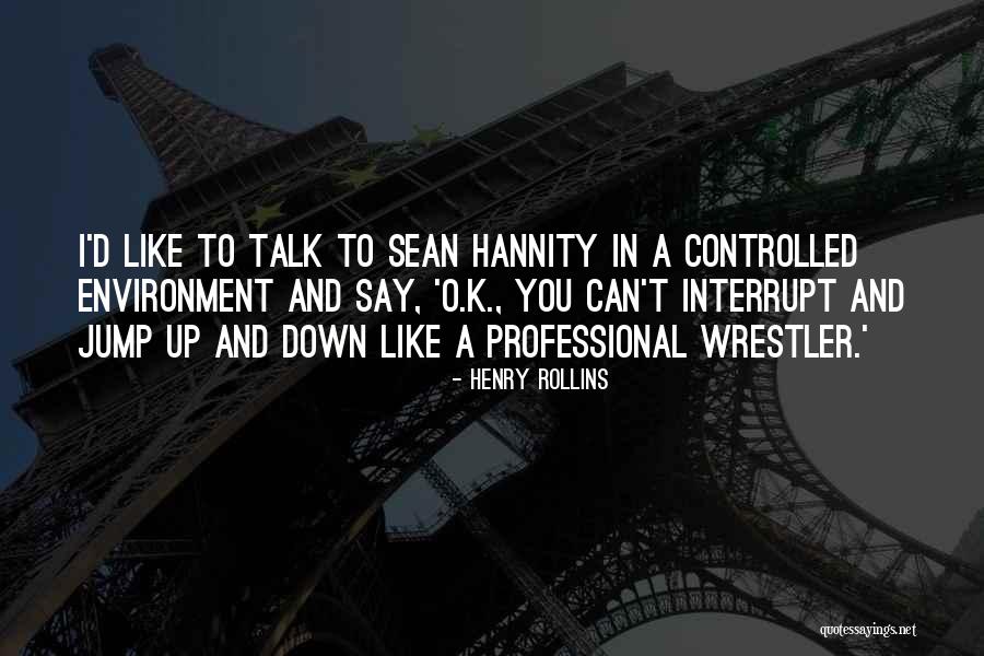 Hannity Quotes By Henry Rollins Hannity Quotes By Henry Rollins