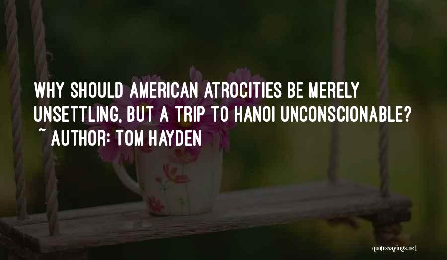 Hanoi Quotes By Tom Hayden