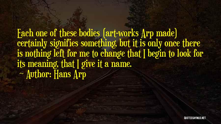 Hans Arp Quotes 1001527