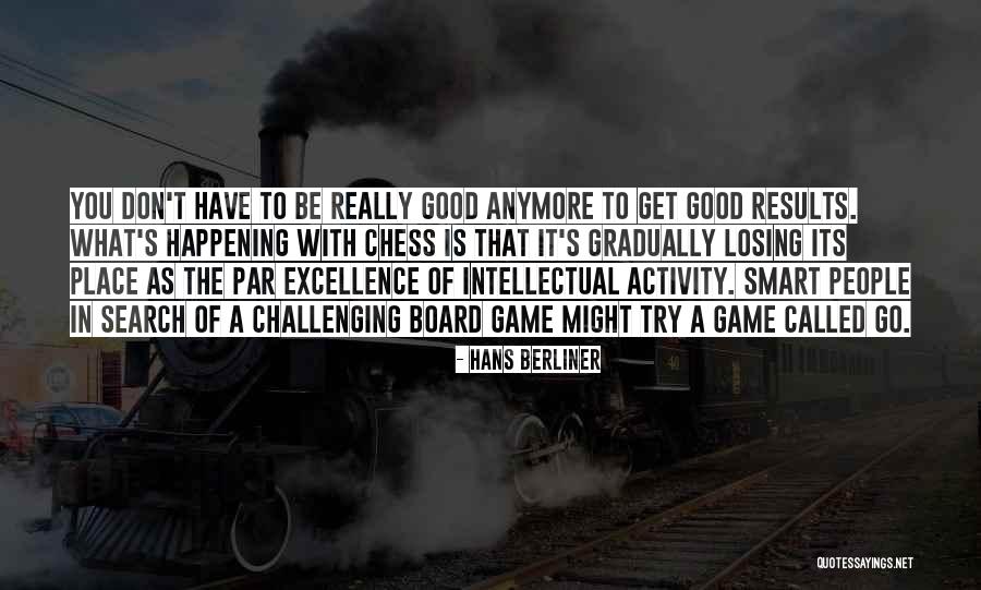 Hans Berliner Quotes 384728 Hans Berliner Quotes 384728