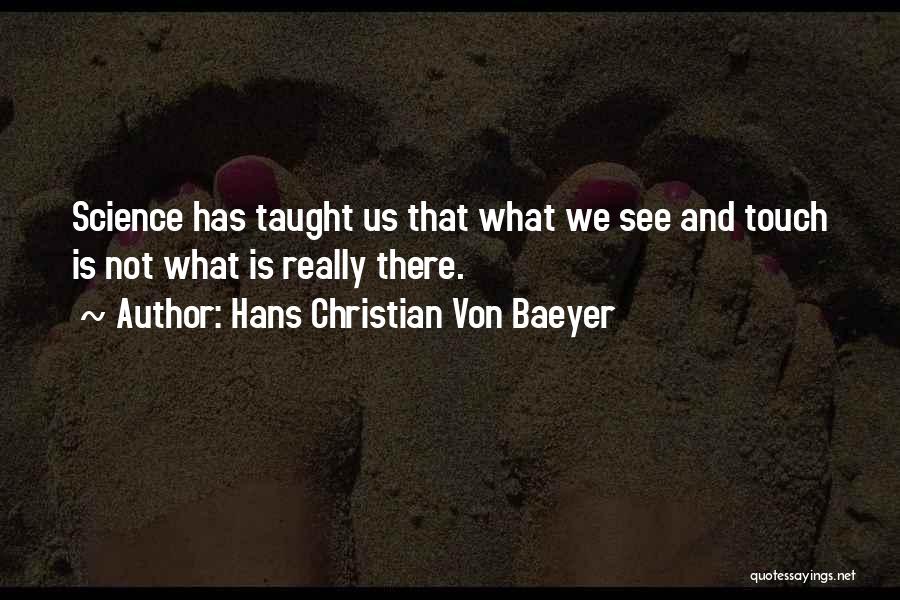 Hans Christian Von Baeyer Quotes 1894094 Hans Christian Von Baeyer Quotes 1894094