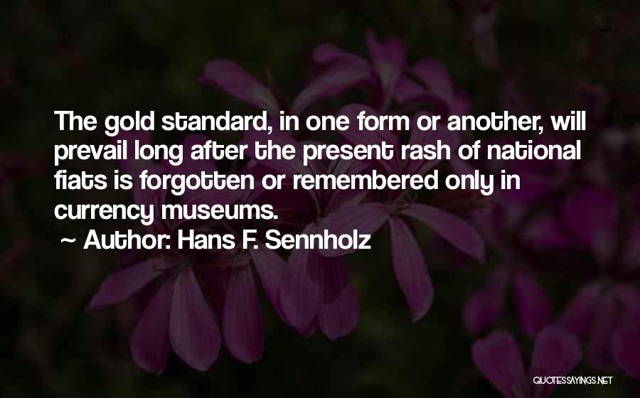 Hans F. Sennholz Quotes 2104272