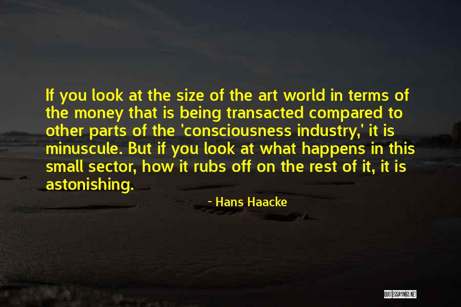 Hans Haacke Quotes 1825098 Hans Haacke Quotes 1825098