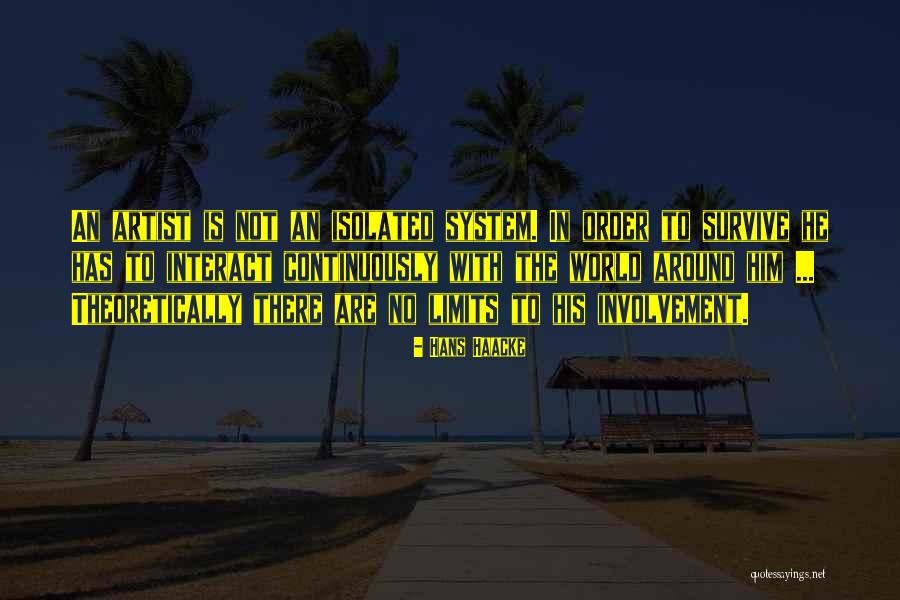 Hans Haacke Quotes 493974 Hans Haacke Quotes 493974