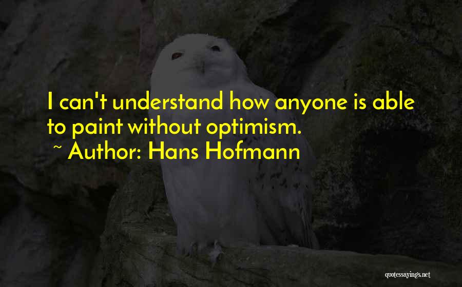 Hans Hofmann Quotes 845446