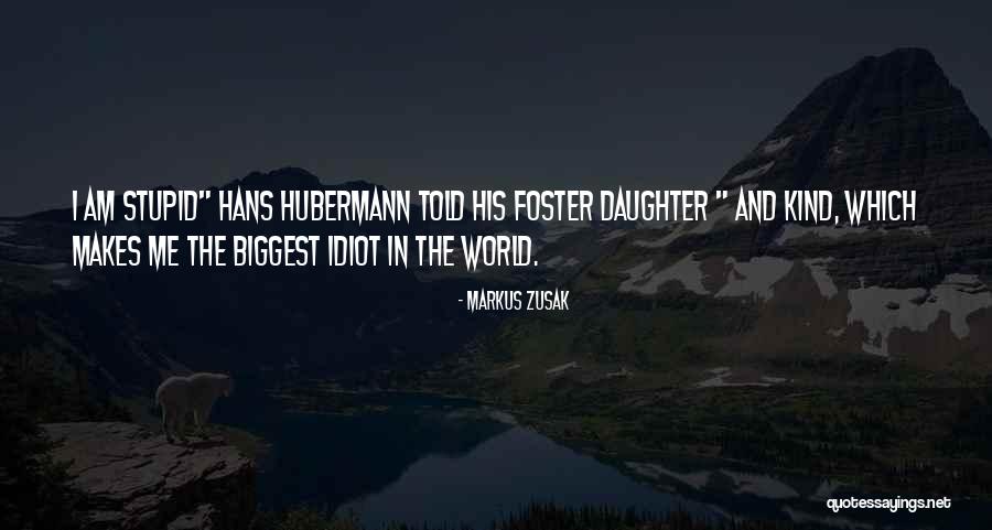 Hans Hubermann Quotes By Markus Zusak Hans Hubermann Quotes By Markus Zusak