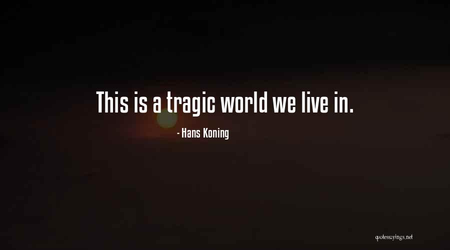 Hans Koning Quotes 2187114