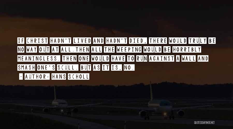 Hans Scholl Quotes 628206