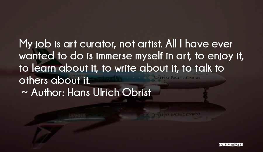 Hans Ulrich Obrist Quotes 1240924