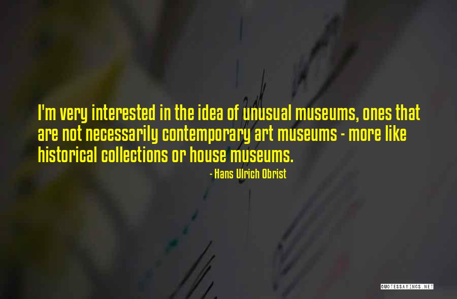 Hans Ulrich Obrist Quotes 519445 Hans Ulrich Obrist Quotes 519445