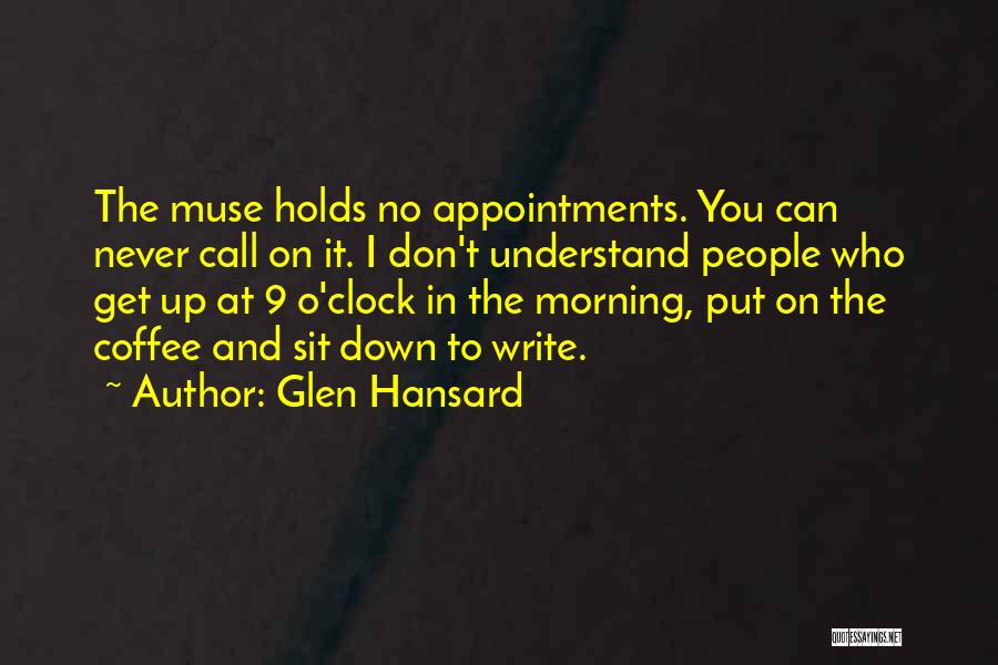 Hansard Quotes By Glen Hansard