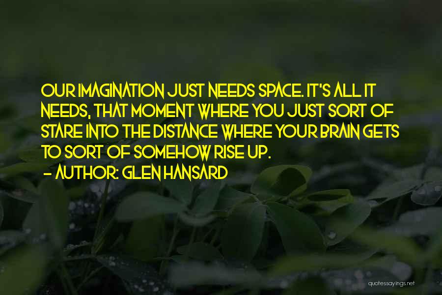 Hansard Quotes By Glen Hansard