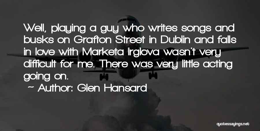 Hansard Quotes By Glen Hansard