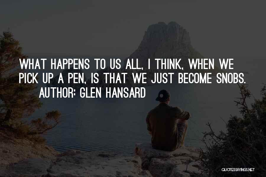 Hansard Quotes By Glen Hansard