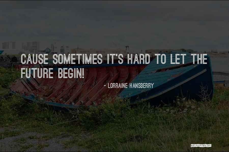 Hansberry Quotes By Lorraine Hansberry Hansberry Quotes By Lorraine Hansberry
