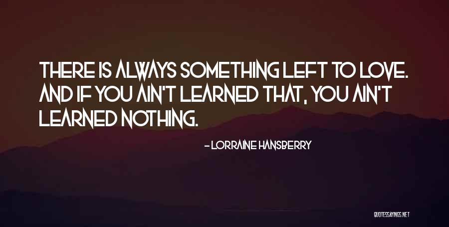 Hansberry Quotes By Lorraine Hansberry Hansberry Quotes By Lorraine Hansberry
