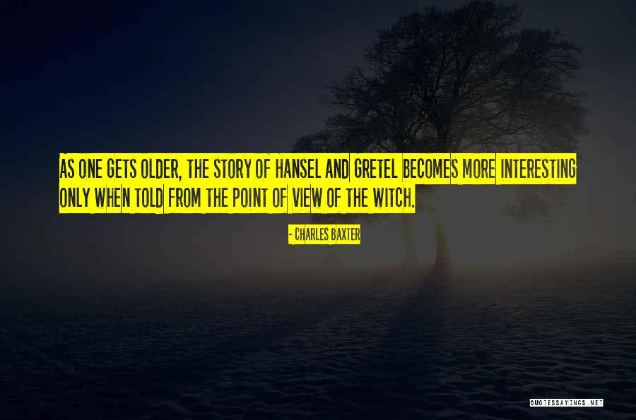 Hansel And Gretel Story Quotes By Charles Baxter