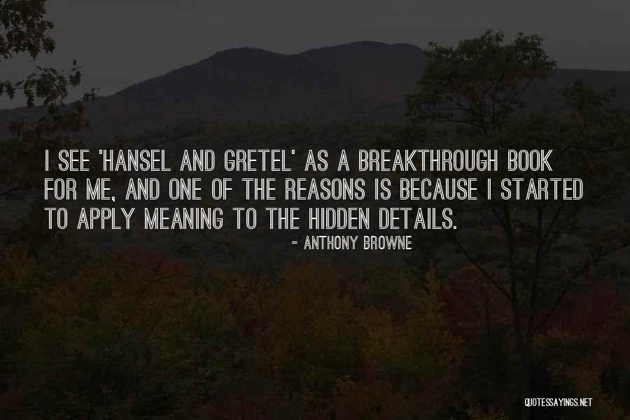 Hansel Quotes By Anthony Browne Hansel Quotes By Anthony Browne
