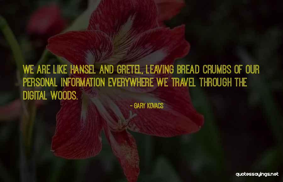 Hansel Quotes By Gary Kovacs Hansel Quotes By Gary Kovacs