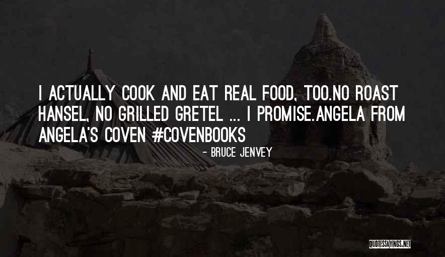 Hansel Y Gretel Quotes By Bruce Jenvey Hansel Y Gretel Quotes By Bruce Jenvey
