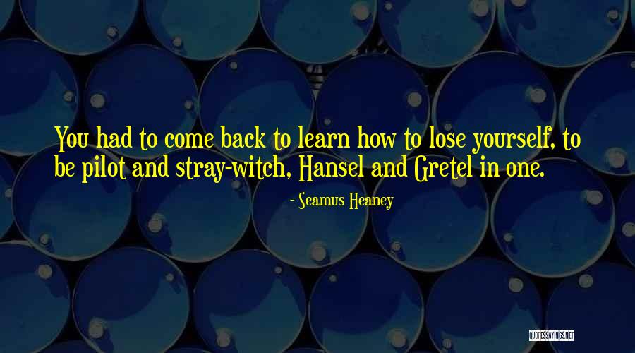 Hansel Y Gretel Quotes By Seamus Heaney Hansel Y Gretel Quotes By Seamus Heaney