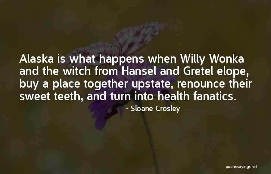 Hansel Y Gretel Quotes By Sloane Crosley Hansel Y Gretel Quotes By Sloane Crosley