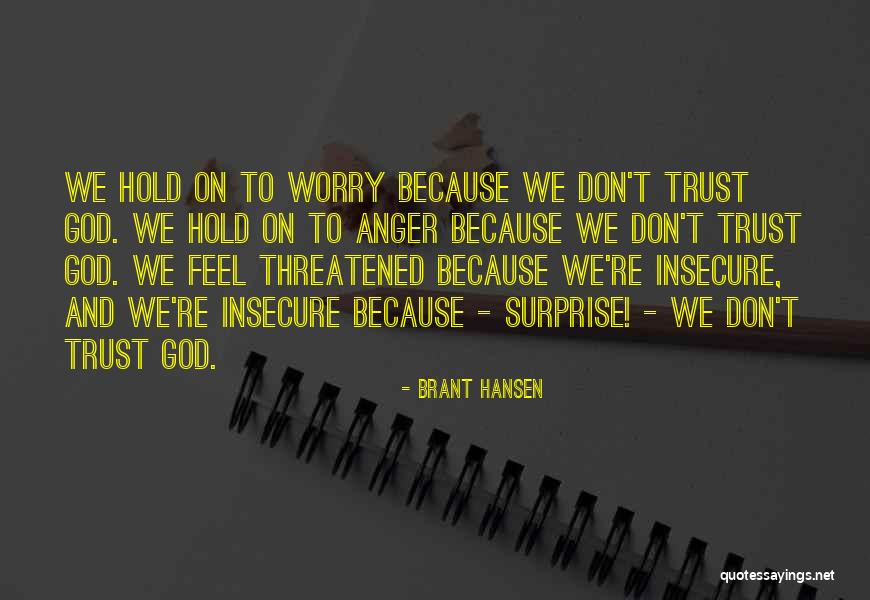 Hansen Quotes By Brant Hansen Hansen Quotes By Brant Hansen