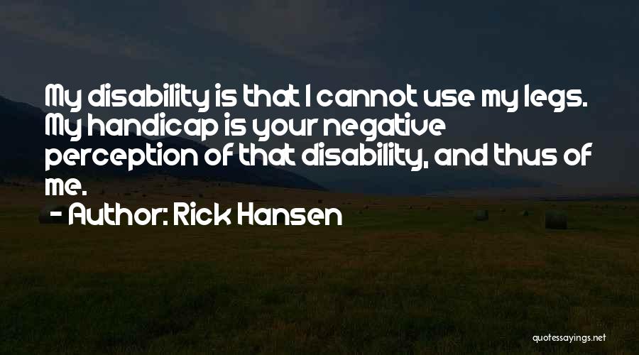 Hansen Quotes By Rick Hansen