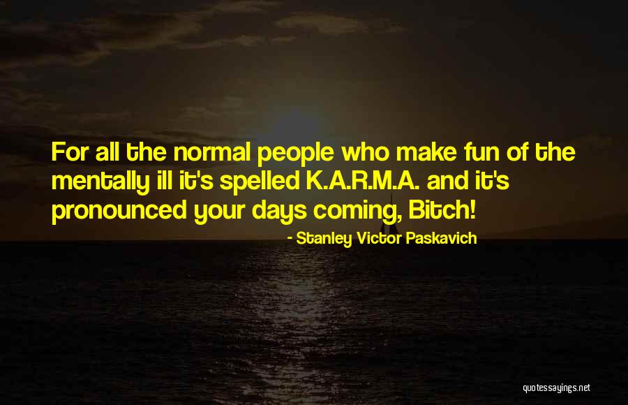 Hansi Majak Quotes By Stanley Victor Paskavich Hansi Majak Quotes By Stanley Victor Paskavich