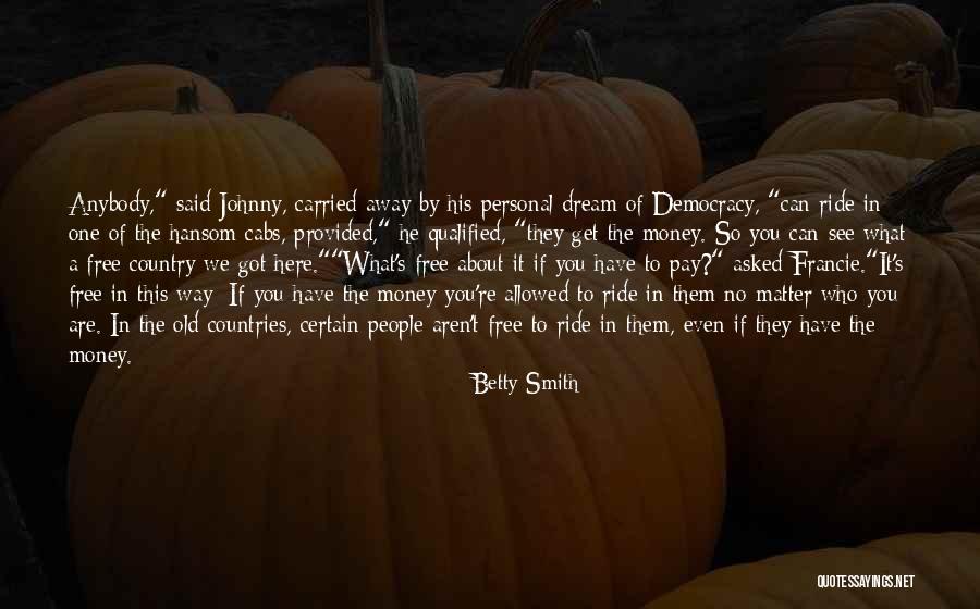 Hansom Quotes By Betty Smith Hansom Quotes By Betty Smith