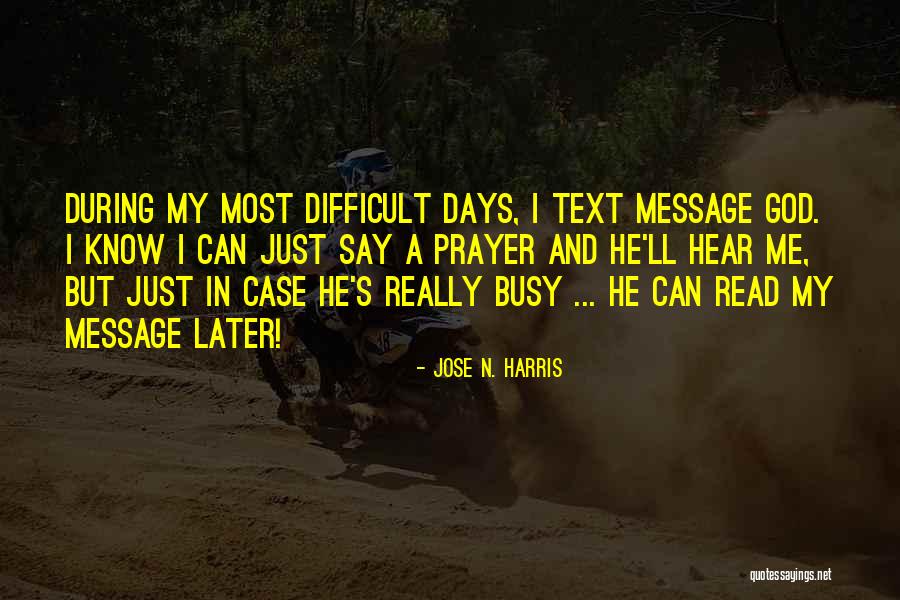 Hantex Quotes By Jose N. Harris Hantex Quotes By Jose N. Harris