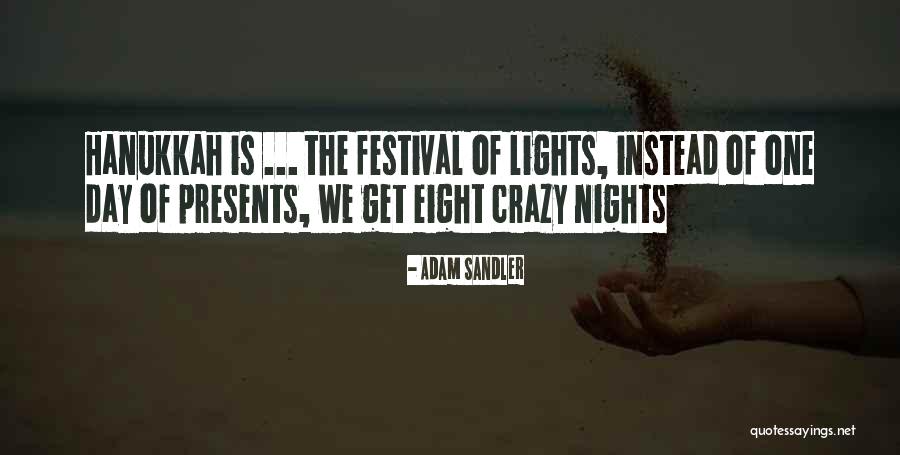 Hanukkah Lights Quotes By Adam Sandler Hanukkah Lights Quotes By Adam Sandler