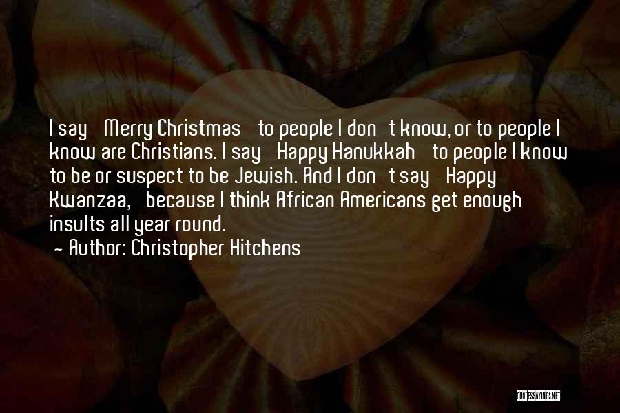 Hanukkah Quotes By Christopher Hitchens
