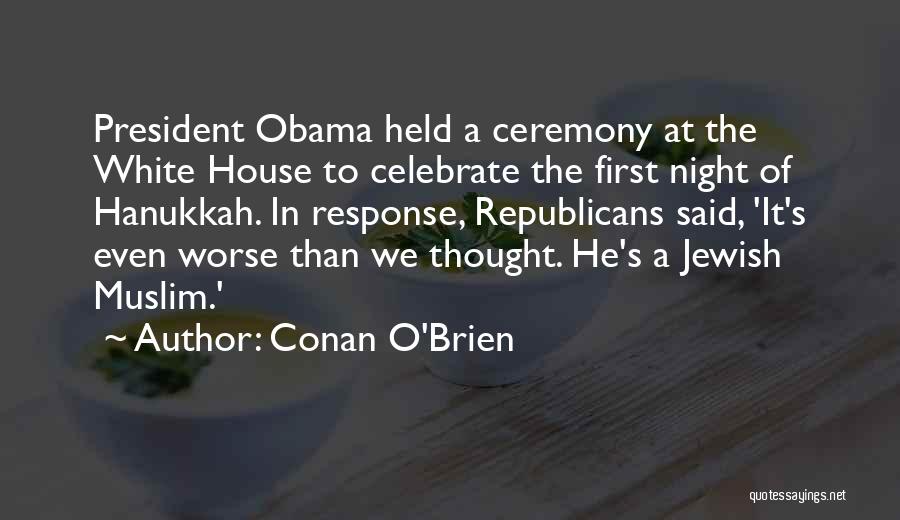 Hanukkah Quotes By Conan O'Brien