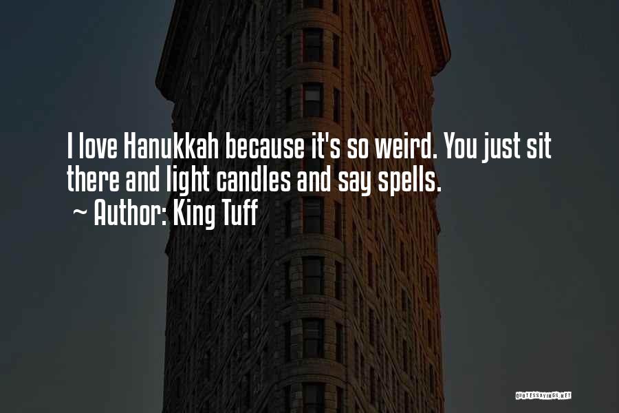 Hanukkah Quotes By King Tuff