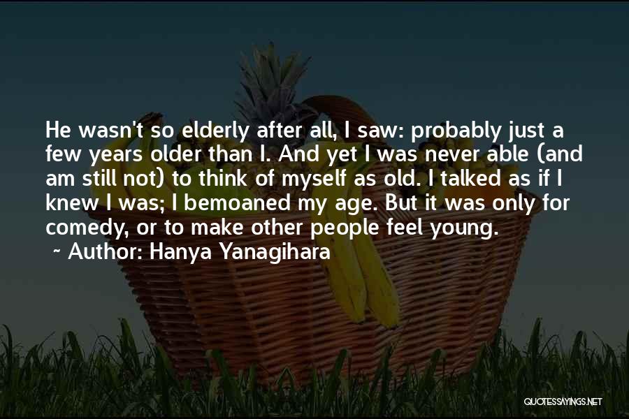 Hanya Yanagihara Quotes 633253