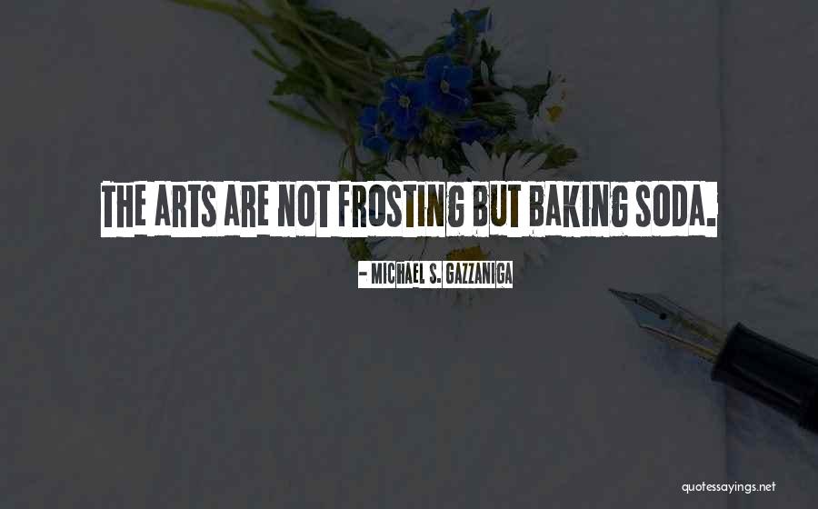 Hanyatti Quotes By Michael S. Gazzaniga Hanyatti Quotes By Michael S. Gazzaniga