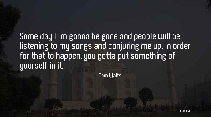 Hanzal Taspinar Quotes By Tom Waits Hanzal Taspinar Quotes By Tom Waits