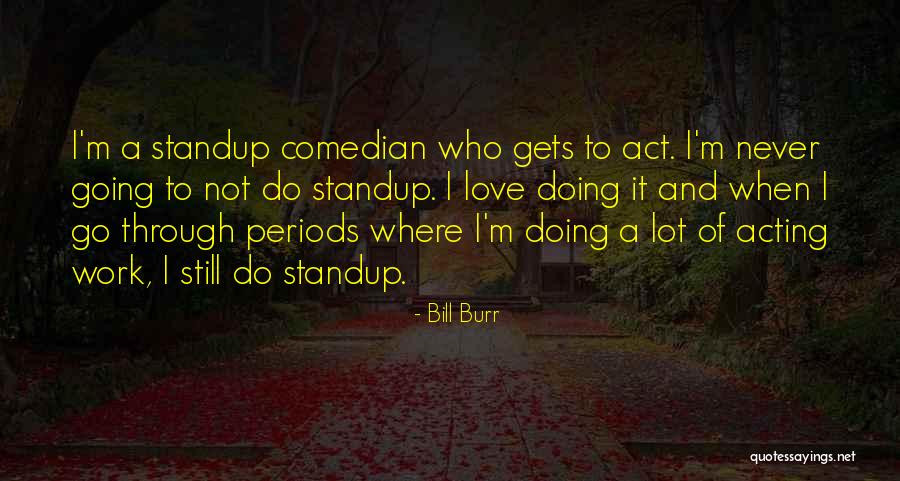 Hanzelka Art Quotes By Bill Burr Hanzelka Art Quotes By Bill Burr