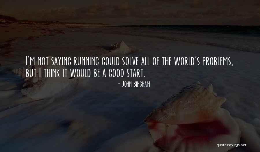 Haoyunlai Quotes By John Bingham Haoyunlai Quotes By John Bingham