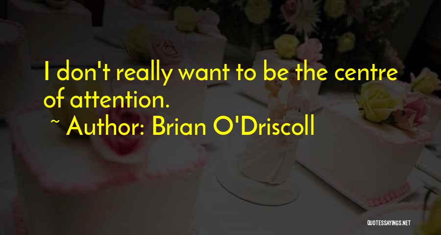 Hapishanedeki Quotes By Brian O'Driscoll