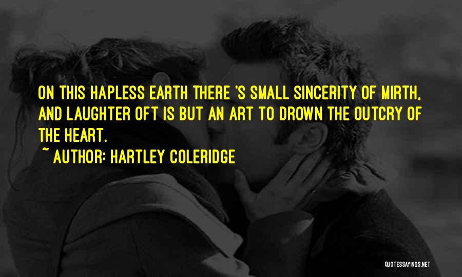Hapless Quotes By Hartley Coleridge