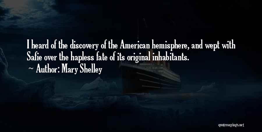 Hapless Quotes By Mary Shelley