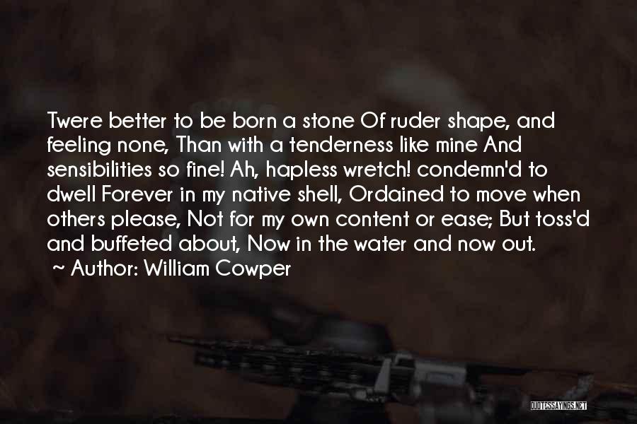 Hapless Quotes By William Cowper
